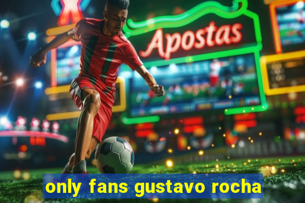 only fans gustavo rocha